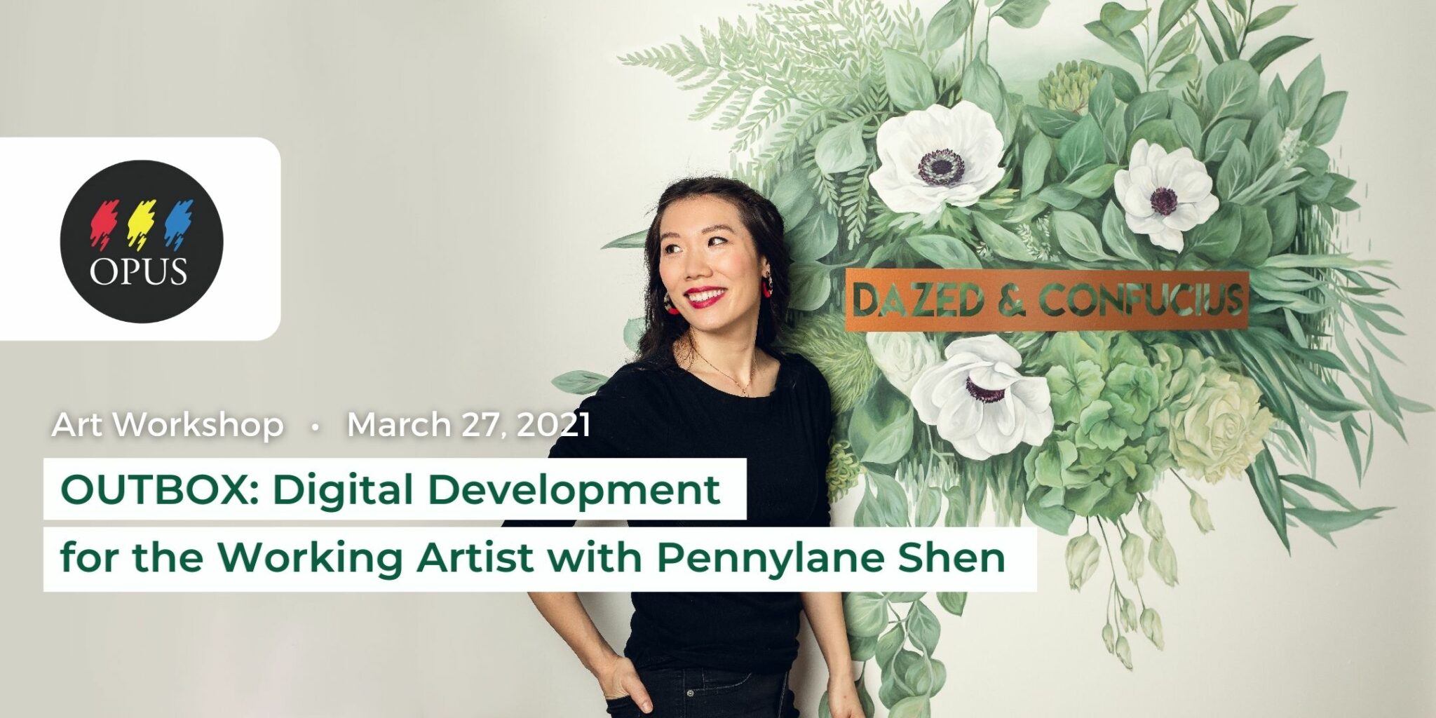 Opus Event: Digital Development for Artists with Pennylane Shen of Dazed & Confucius
